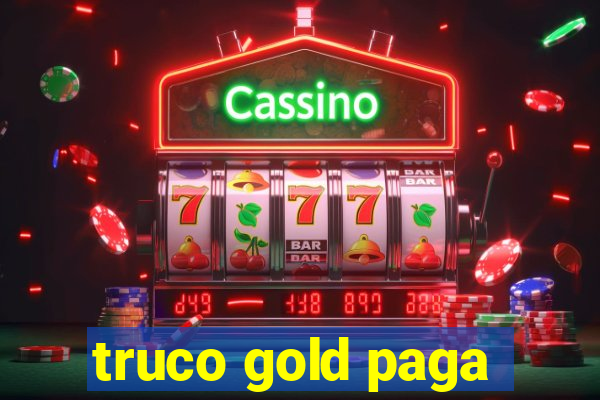 truco gold paga